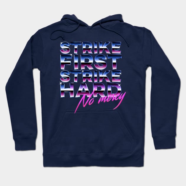 strike first, strike hard, no mercy Hoodie by aye_artdg